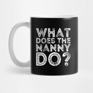 what does the nanny do Mug